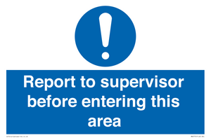 Report to supervisor before entering this area
